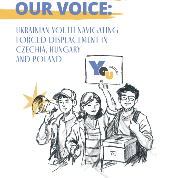 Reclaiming our voice: Ukrainian youth navigating forced displacement in Czechia, Hungary and Poland